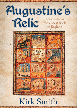 Paperback Augustine's Relic: Lessons from the Oldest Book in England Book