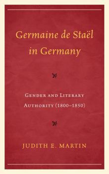 Hardcover Germaine de Staël in Germany: Gender and Literary Authority (1800-1850) Book