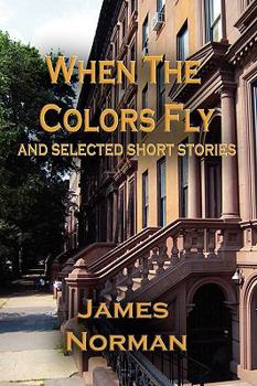 Paperback When the Colors Fly and Selected Short Stories Book