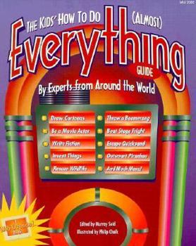 Paperback The Kids' How to Do (Almost) Everything Guide: By Experts from Around the World Book