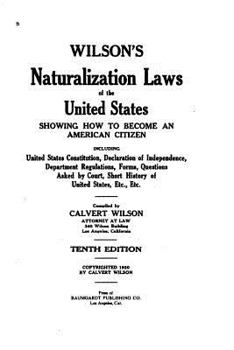 Paperback Wilson's naturalization laws of the United States, showing how to become an American citizen Book