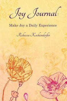 Paperback Joy Journal: Make Joy a Daily Experience Book