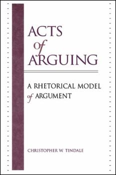 Hardcover Acts of Arguing: A Rhetorical Model of Argument Book