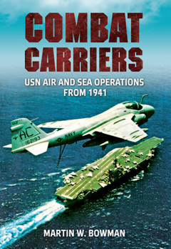 Paperback Combat Carriers: USN Air and Sea Operations from 1941 Book