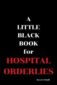 Paperback A Little Black Book: For Hospital Orderlies Book