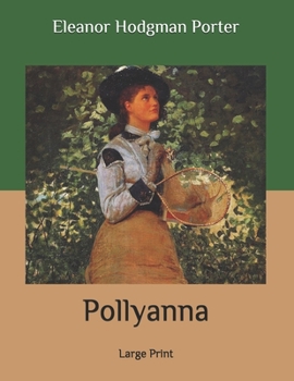 Paperback Pollyanna: Large Print Book