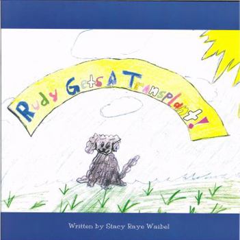 Unknown Binding Rudy Gets a Transplant (Rudy's Little World) Book