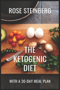 Paperback The Ketogenic Diet: With A 30-day Meal Plan Book