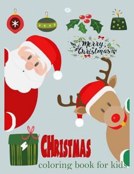 Christmas coloring book for kids ( young kids and toddlers): Christmas Coloring book for kids and toddlers , children activity book