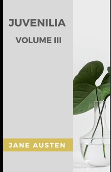 Paperback Juvenilia - Volume III (Illustrated) Book