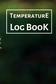 Paperback Temperature Log Book: Food Temperature Log Sheet, Temperature Check Sheet, Fridge Temperature Record Sheet Template, Temperature Recorder Book