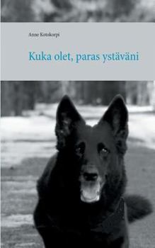 Paperback Kuka olet, paras ystäväni [Finnish] Book