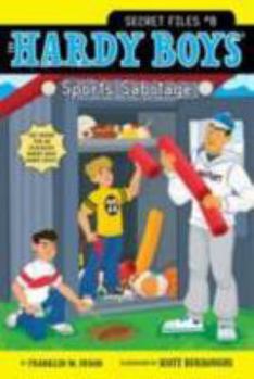 Sports Sabotage - Book #8 of the Hardy Boys: Secret Files