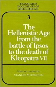 The Hellenistic Age from the Battle of Ipsos to the Death of Kleopatra VII - Book  of the Translated Documents of Greece and Rome