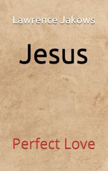 Paperback Jesus: Perfect Love Book