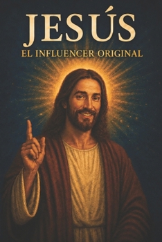 Paperback JESÚS: EL INFLUENCER ORIGINAL (Spanish Edition) [Spanish] Book