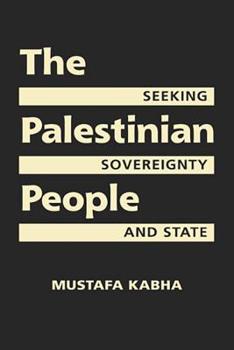 Hardcover The Palestinian People: Seeking Sovereignty and State Book