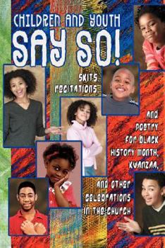 Paperback Children and Youth Say So!: Skits, Recitation & Drill Team Poetry for Black History Month, Kwanzaa Other Celebrations in Church Book