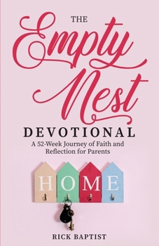 Paperback The Empty Nest Devotional: A 52-Week Journey of Faith and Reflection for Parents Book