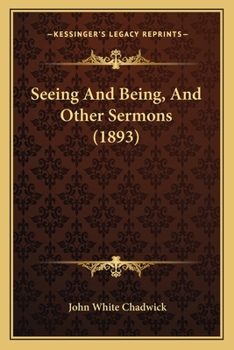 Paperback Seeing And Being, And Other Sermons (1893) Book