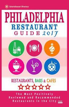 Paperback Philadelphia Restaurant Guide 2017: Best Rated Restaurants in Philadelphia, Pennsylvania - 500 restaurants, bars and cafés recommended for visitors, 2 Book