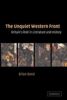 Paperback The Unquiet Western Front: Britain's Role in Literature and History Book