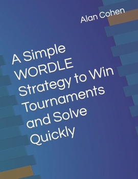 Paperback A Simple WORDLE Strategy to Win Tournaments and Solve Quickly Book