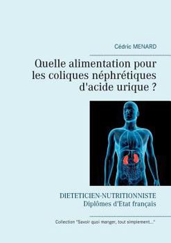 Paperback Quelle alimentation pour les coliques néphrétiques d'acide urique ? [French] Book