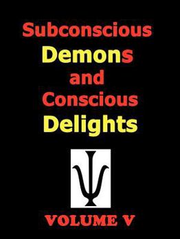 Paperback Subconscious Demons and Conscious Delights Book