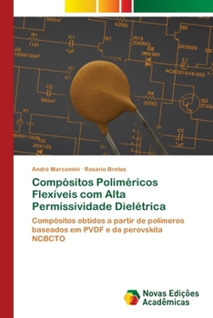 Paperback Compósitos Poliméricos Flexíveis com Alta Permissividade Dielétrica [Portuguese] Book