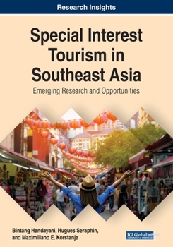 Special Interest Tourism in Southeast Asia: Emerging Research and Opportunities