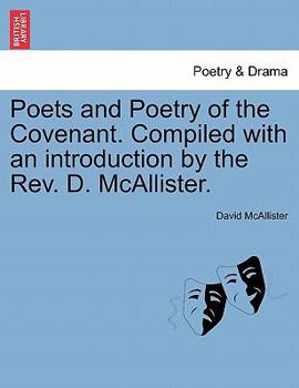 Paperback Poets and Poetry of the Covenant. Compiled with an Introduction by the REV. D. McAllister. Book