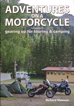 Paperback Adventures on a Motorcycle - gearing up for touring & camping Book