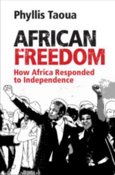 Paperback African Freedom: How Africa Responded to Independence Book