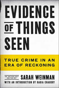 Hardcover Evidence of Things Seen: True Crime in an Era of Reckoning Book