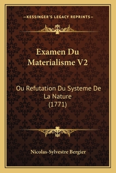 Paperback Examen Du Materialisme V2: Ou Refutation Du Systeme De La Nature (1771) Book