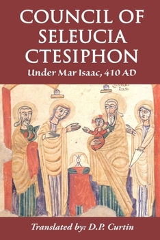 Paperback Council of Seleucia-Ctesiphon: Under Mar Isaac 410 AD Book