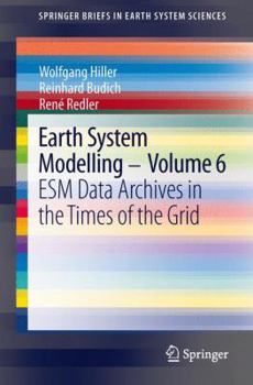 Paperback Earth System Modelling - Volume 6: Esm Data Archives in the Times of the Grid Book