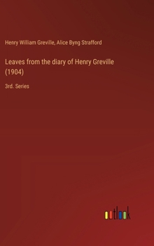 Leaves from the diary of Henry Greville (1904): 3rd. Series