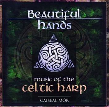 Audio CD Beautiful Hands: Music of the Celtic Harp Book