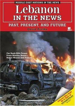 Lebanon in the News: Past, Present, And Future (Middle East Nations in the News) - Book  of the Middle East Nations in the News