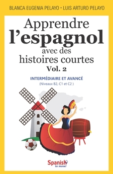 Paperback Apprendre l'espagnol avec des histoires courtes, Vol. 2: intermédiaire et avancé [French] Book