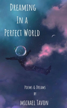 Paperback Dreaming in a Perfect World: Poems and Dreams Book