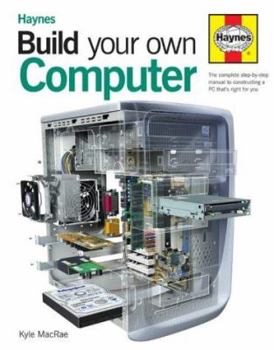 Hardcover Build Your Own Computer : The Step-By-Step Guide Book