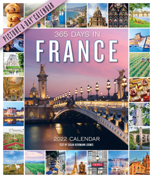 Calendar 365 Days in France Picture-A-Day Wall Calendar 2022: A Year of France at a Glance Book