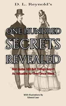 Paperback One Hundred Secrets Revealed: Not Quite 100 But Things Aren't As Valuable As They Once Were Book