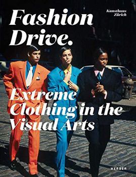 Paperback Fashion Drive: Extreme Clothing in the Visual Arts Book