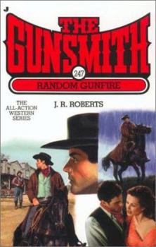 Random Gunfire - Book #247 of the Gunsmith