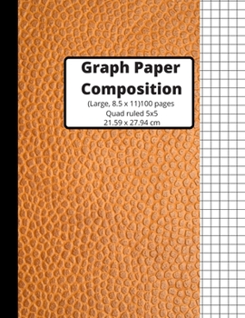 Graph Paper Composition Notebook: Grid Paper Notebook, Quad Ruled, 100 Pages (Large, 8.5 x 11) Graph Paper Notebook Journal for Students, For Math, Composition Book, 5x5/Grid