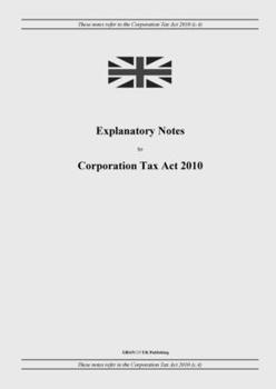 Paperback Explanatory Notes to Corporation Tax Act 2010 Book